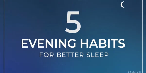 5-evening-habits-for-better-sleep-and-deeper-rest