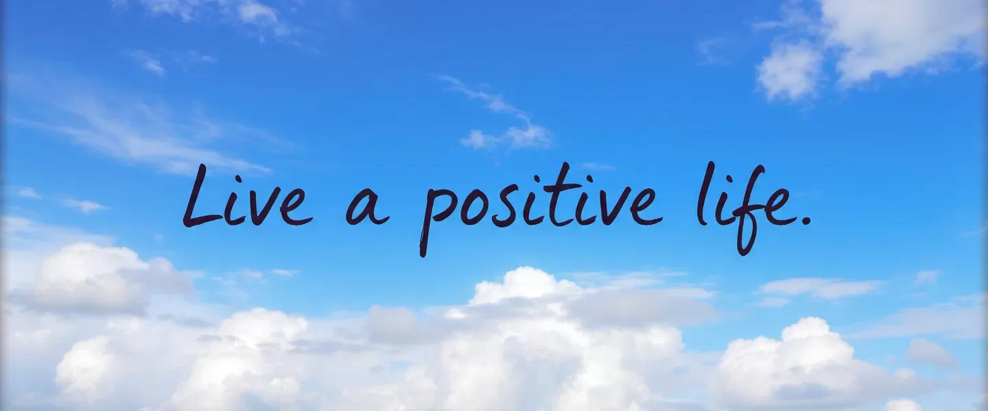 13-tips-to-help-you-live-a-more-positive-life