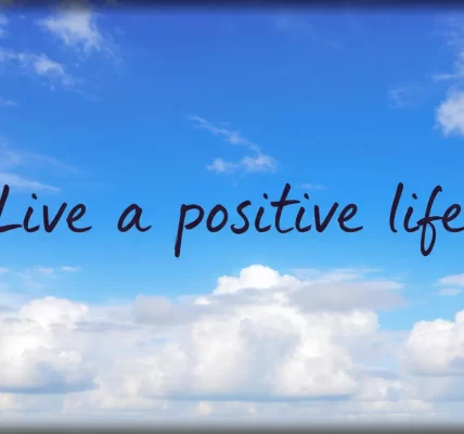 13-tips-to-help-you-live-a-more-positive-life